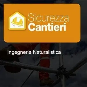 Sicurezza Cantieri Ingegneria Naturalistica