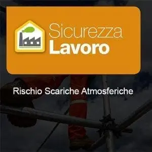 Sicurezza Lavoro rischio scariche atmosferiche