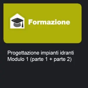 Progettazione impianti idranti - Modulo 1
