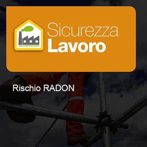 Sicurezza Lavoro - Rischio RADON