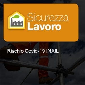 Sicurezza Lavoro - Rischio Covid-19 INAIL